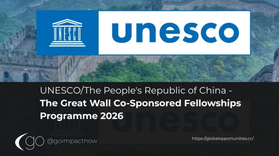 UNESCO/The People’s Republic of China – The Great Wall Co-Sponsored Fellowships Programme 2026